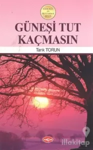 Güneşi Tut Kaçmasın