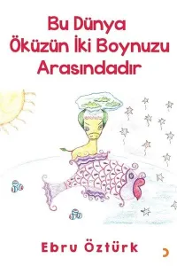 Bu Dünya Öküzün İki Boynuzu Arasındadır