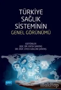 Türkiye Sağlık Sisteminin Genel Görünümü