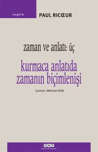 Zaman ve Anlatı 3; Kurmaca Anlatıda Zamanın Biçimlenişi