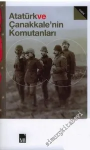 Atatürk ve Çanakkale'nin Komutanları -        2006