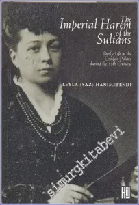 Imperial Harem of the Sultans: Daily Life at the Çırağan Palace during the 19th Century -