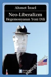 Neo - Liberalizm: Hegemonyanın Yeni Dili -         2015