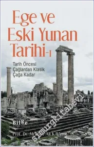 Ege ve Eski Yunan Tarihi-1 Tarih Öncesi Çağlardan Klasik Çağa Kadar -