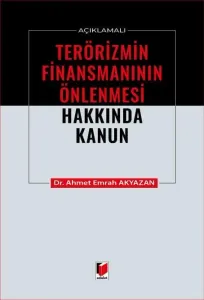 Açıklamalı Terörizmin Finansmanının Önlenmesi Hakkında Kanun