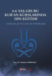 4-6 Yaş Grubu Kur'an Kurslarında Din Eğitimi Sorunlar ve Çözüm Önerileri