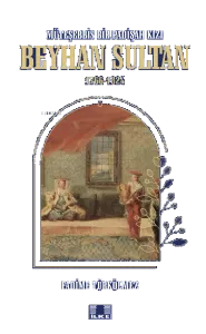 Müteşebbis Bir Padişah Kızı Beyhan Sultan 1766-1824