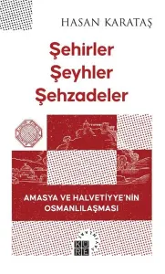 Şehirler, Şeyhler, Şehzadeler
