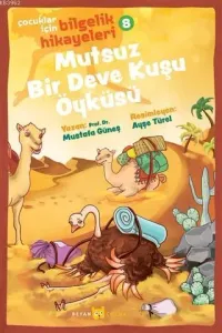 Mutsuz Bir Deve Kuşu Öyküsü - Çocuklar İçin Bilgelik Hikayeleri 8