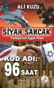 Siyah Sancak - Türkiye'nin İş Planı - Kod Adı 96 Saat