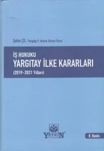İş Hukuku Yargıtay İlke Kararları (2019-2021 Yılları)