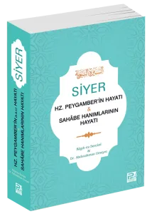 Siyer  (Hz. Peygamber'in Hayatı & Sahâbe Hanımlarının Hayatı)
