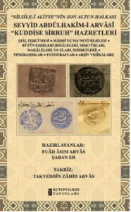 Seyyid Abdülhakim-i Arvasi Kuddise Sirruh Hazretleri; Silsile-i Aliyye'nin Son Altun Halkası