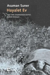 Hayalet Ev; Yeni Türk Sinemasında Aidiyet, Kimlik ve Bellek