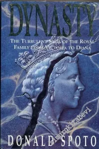 Dynasty the Turbulent Saga of the Royal -        1995