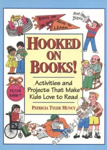 Hooked on Books!: Activities and Projects that make kids love to read -        1995