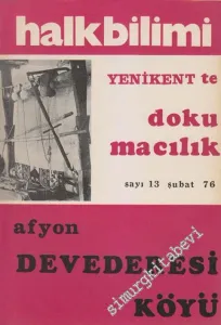 Halk Bilimi Dergisi - Dosya: Yenikent te Dokumacılık - Afyon Devederesi Köyü - Sayı: 13  5    Şubat