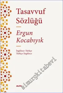 Tasavvuf Sözlüğü : İngilizce-Türkçe/Türkçe-İngilizce -
