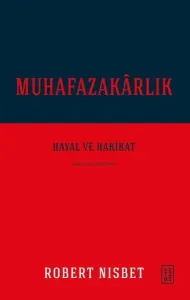 Muhafazakârlık;Hayal ve Hakikat