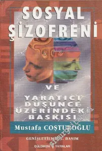 Sosyal Şizofreni ve Yaratıcı Düşünce Üzerindeki Baskısı -        1999
