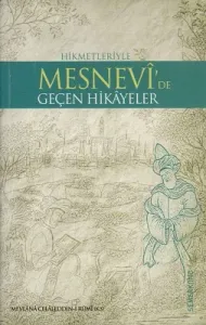 Hikmetleriyle Mesnevide Geçen Hikayeler
