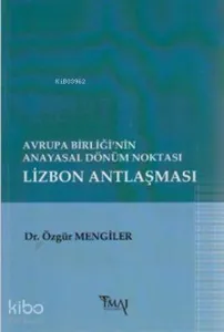 Avrupa Birliği'nin Anayasal Dönüm Noktası Lizbon Antlaşması