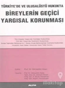 Bireylerin Geçici Yargısal Korunması Türkiye'de ve Ulusalüstü Hukukta