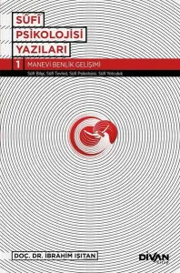 Sufi Psikolojisi Yazıları 1; Manevi Benlik Gelişimi
