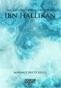 Nil ile Fırat'ı Kavuşturan Alim İbn Hallikan