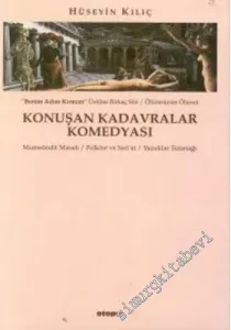 Konuşan Kadavralar Komedyası: Benim Adım Kırmızı Üstüne Birkaç Söz / Ölümsüzün Ölümü / Mumsöndü Masalı / Folklor ve Sanat / Yazuklar Tutanağı -