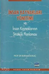 İnsan Kaynakları ve Yönetimi ve İnsan Kaynaklarının Stratejik Planlaması