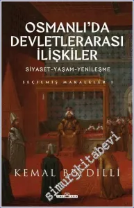 Osmanlı'da Devletlerarası İlişkiler : Siyaset Yaşam Yenileşme - Seçilmiş Makaleler 1 - CİLTLİ -