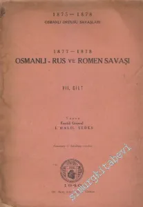 1875 - 1878 Osmanlı Ordusu Savaşları: 1877 - 1878 Osmanlı - Rus ve Romen Savaşı Cilt 7 -