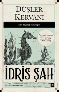 Düşler Kervanı;Sufi Bilgeliği Antolojisi