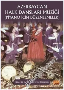 Azerbaycan Halk Dansları Müziği : Piyano İçin Düzenlemeler -         2021