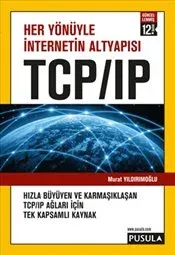 Her Yönüyle İnternetin Altyapısı TCP/IP