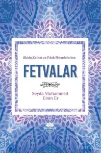 Akide, Kelam ve Fıkıh Meselelerine Fetvalar
