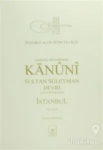 Osmanlı Mi'marisinde Kanuni Sultan Süleyman Devri İstanbul 6. Cilt (Ciltli)