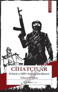 Cihatçılar: El Kaide ve IŞİD'e Katılanların Hikâyesi -