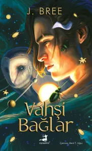Vahşi Bağlar Bizi Birleştiren Bağlar 2. Kitap