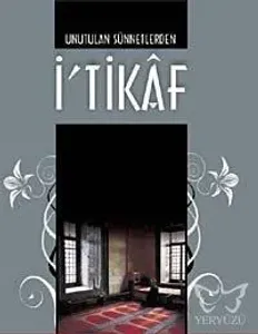 Unutulan Sünnetlerden İ'tikaf