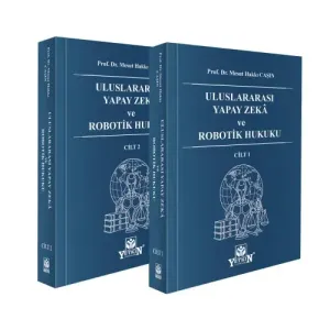 Uluslararası Yapay Zekâ ve Robotik Hukuku (2 Cilt – Takım)