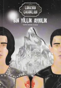 Luna'nın Çocukları: Bin Yıllık Ayrılık