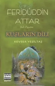 Feridüddin Attar – Sufi Öğretisi / Kuşların Dili