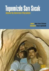 Tepemizde Sarı Sıcak Adana’da Devri̇mci̇ Mücadele