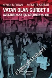 Vatan Olan Gurbet 2: Avustralya'da İşçi Göçünün 45 Yılı -         2014