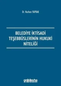 Belediye İktisadi Teşebbüslerinin Hukuki Niteliği