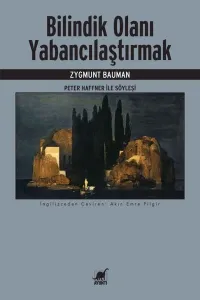 Bilindik Olanı Yabancılaştırmak