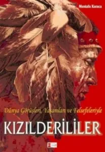 Kızılderililer Dünya Görüşleri, Yaşamları, Felse Kızılderililer Dünya Görüşleri, Yaşamları, Felse