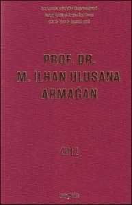 Prof. Dr. M. İlhan Ulusana Armağan Cilt I
